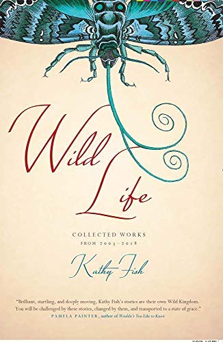 Wild Life: Collected Works 2003-2018