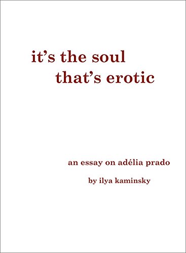 It's the Soul That's Erotic: An Essay on Adélia Prado