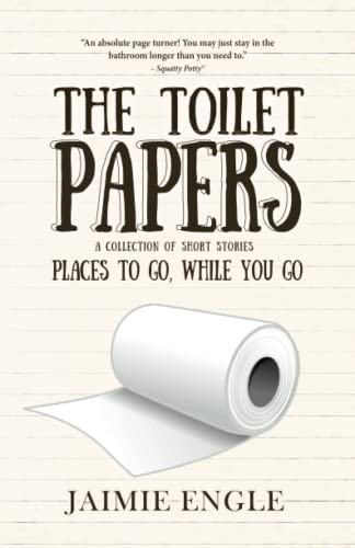 The Toilet Papers: a collection of humor, horror & historical shorts