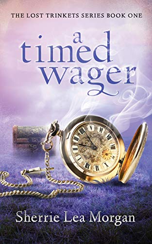 A Timed Wager (The Lost Trinkets Series)