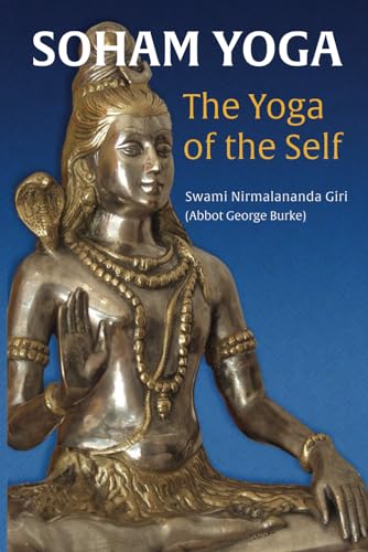Soham Yoga: The Yoga of the Self: An In-Depth Guide to Effective Meditation
