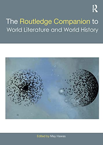 The Routledge Companion to World Literature and World History (Routledge Literature Companions)
