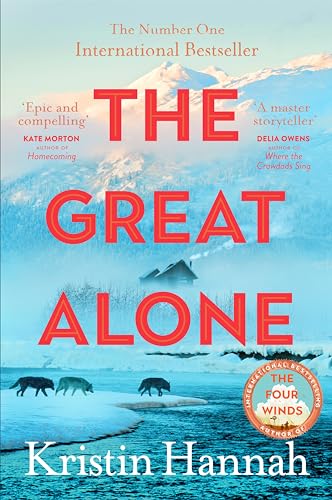 The Great Alone: From the multimillion copy bestselling author of The Women, The Nightingale and The Four Winds