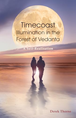 Timecoast: Illumination in the Forest of Vedanta: A Self Realisation: 2 (The Vedanta Forest Series)