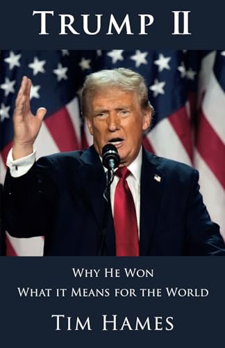 Trump II: Why He Won - What It Means For The World