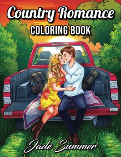 Country Romance Coloring Book: An Adult Coloring Book with Charming Country Life, Loving Couples, Beautiful Flowers, and Romantic Scenes for Relaxation