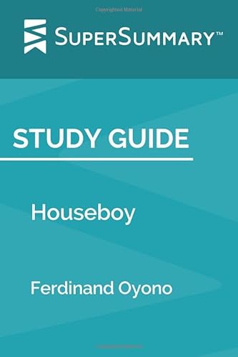 Study Guide: Houseboy by Ferdinand Oyono (SuperSummary)