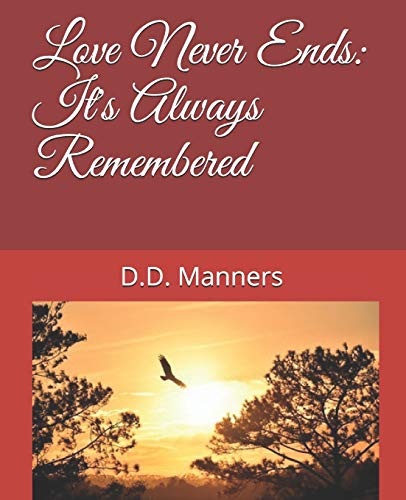 Love Never Ends: It's Always Remembered