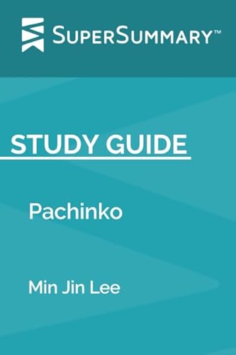 Study Guide: Pachinko by Min Jin Lee (SuperSummary)
