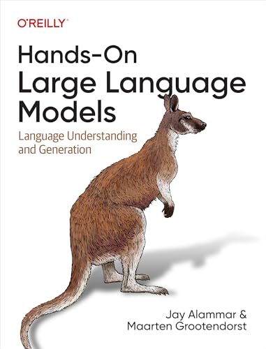 Hands-On Large Language Models: Language Understanding and Generation