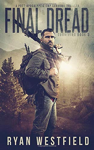 Final Dread: A Post-Apocalyptic EMP Survival Thriller