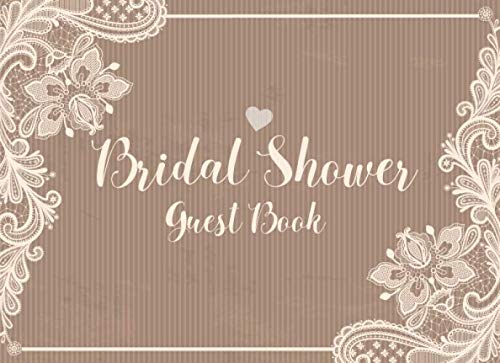 Bridal Shower Guest Book: Vintage Wedding Bridal Shower Guest Book and Gift Log for Sign In Wishes Messages Keep Memories