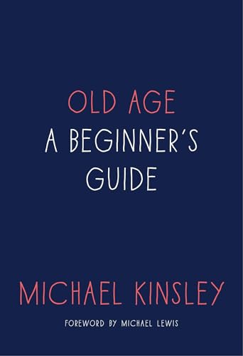 Old Age: A Beginner's Guide