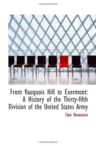 From Vauquois Hill to Exermont: A History of the Thirty-fifth Division of the United States Army