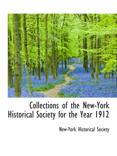 Collections of the New-York Historical Society for the Year 1912