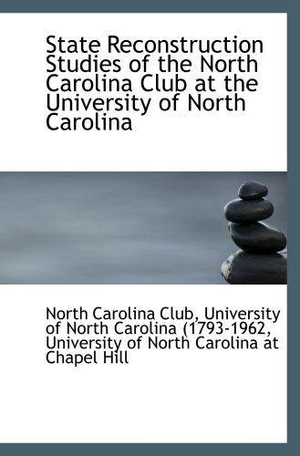 State Reconstruction Studies of the North Carolina Club at the University of North Carolina