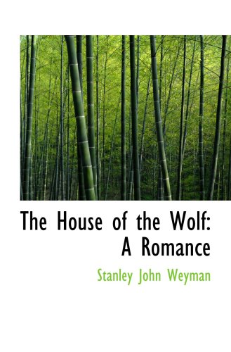 The House of the Wolf: A Romance