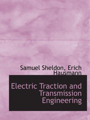 Electric Traction and Transmission Engineering
