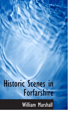 Historic Scenes in Forfarshire