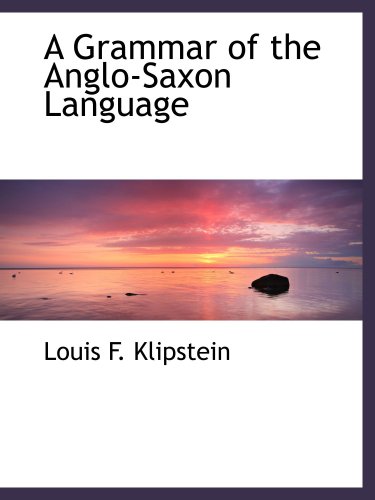 A Grammar of the Anglo-Saxon Language