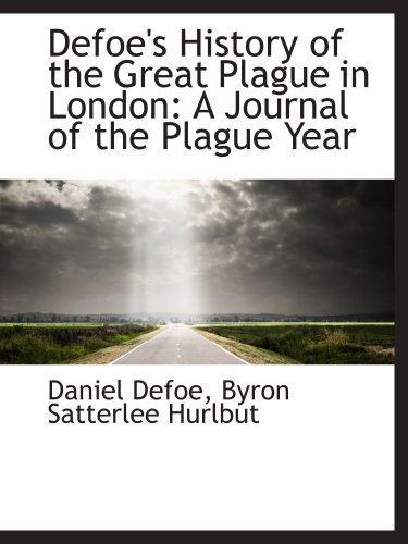 Defoe's History of the Great Plague in London: A Journal of the Plague Year