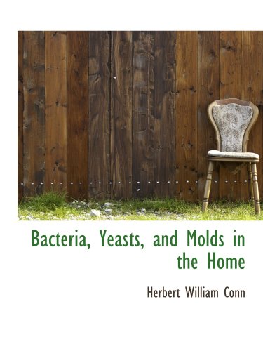 Bacteria, Yeasts, and Molds in the Home
