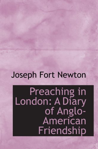 Preaching in London: A Diary of Anglo-American Friendship
