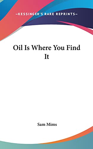 Oil Is Where You Find It