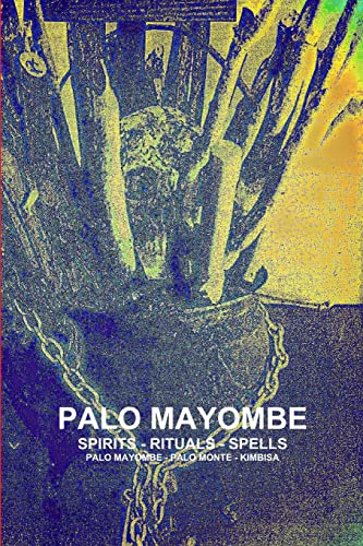 PALO MAYOMBE SPIRITS - RITUALS - SPELLS PALO MAYOMBE - PALO MONTE - KIMBISA