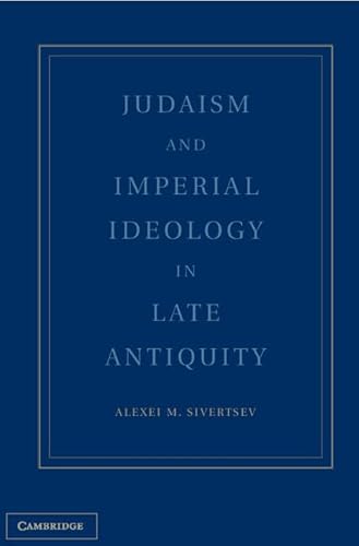 Judaism and Imperial Ideology in Late Antiquity