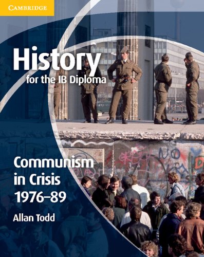 History for the Ib Diploma: Communism in Crisis 1976-89