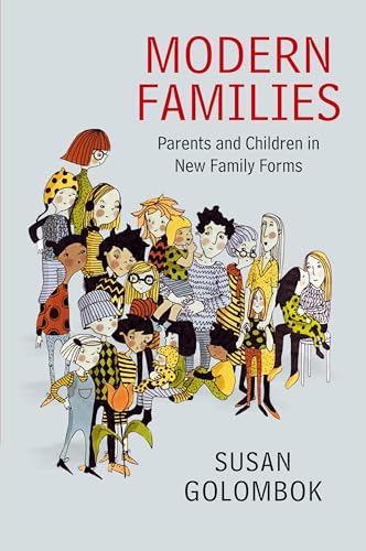 Modern Families: Parents and Children in New Family Forms
