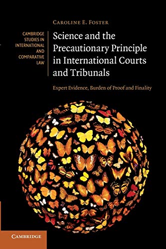 Science and the Precautionary Principle in International Courts and Tribunals: Expert Evidence, Burden Of Proof And Finality