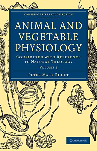 Animal and Vegetable Physiology: Considered with Reference to Natural Theology (Animal and Vegetable Physiology 2 Volume Paperback Set)