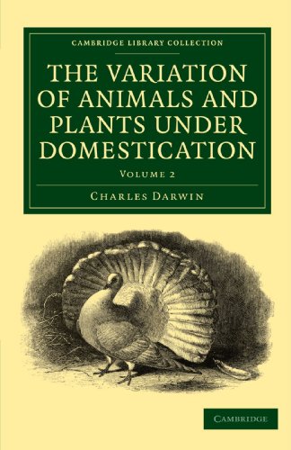 The Variation of Animals and Plants under Domestication (Cambridge Library Collection - Darwin, Evolution and Genetics)
