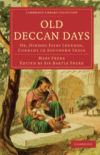 Old Deccan Days: Or, Hindoo Fairy Legends, Current in Southern India (Cambridge Library Collection: Women's Writing)