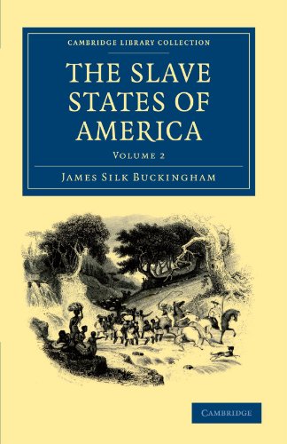 The Slave States of America: Volume 2 (Cambridge Library Collection - Travel and Exploration, Band 2)