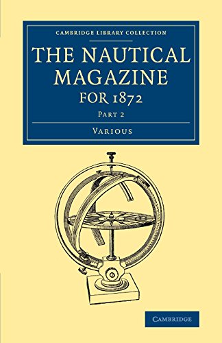 The Nautical Magazine for 1872, Part 2 (Cambridge Library Collection - The Nautical Magazine)