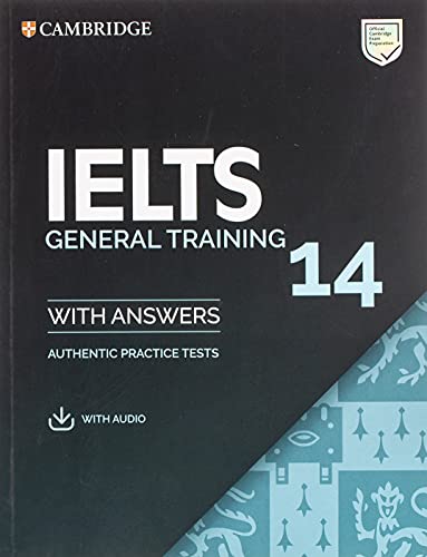 IELTS 14 General Training Student's Book with Answers with Audio: Authentic Practice Tests (Ielts Practice Tests)