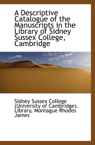 A Descriptive Catalogue of the Manuscripts in the Library of Sidney Sussex College, Cambridge
