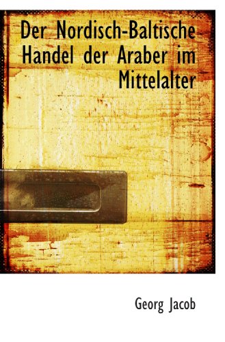 Der Nordisch-Baltische Handel der Araber im Mittelalter