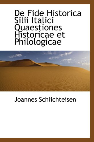 De Fide Historica Silii Italici Quaestiones Historicae et Philologicae