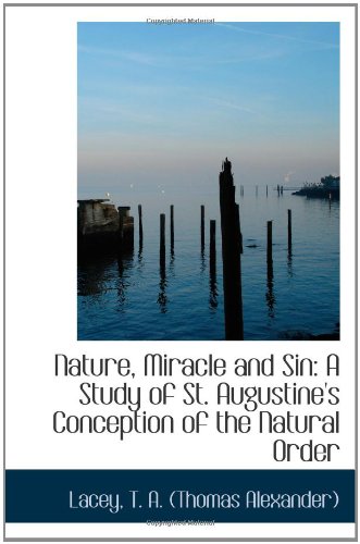 Nature, Miracle and Sin: A Study of St. Augustine's Conception of the Natural Order