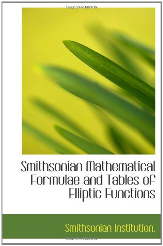 Smithsonian Mathematical Formulae and Tables of Elliptic Functions
