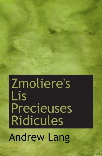 Zmoliere's Lis Precieuses Ridicules