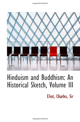 Hinduism and Buddhism: An Historical Sketch, Volume III