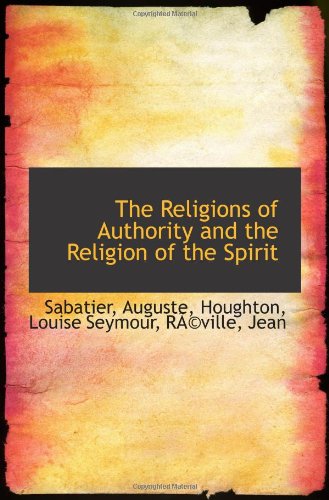The Religions of Authority and the Religion of the Spirit