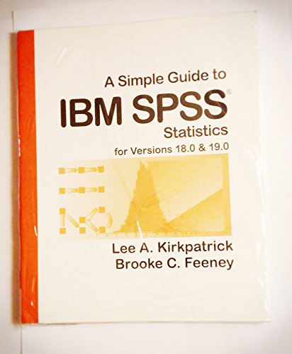 A Simple Guide to IBM SPSS Statistics: For Versions 18.0 & 19.0