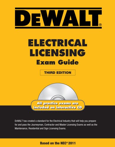 DeWalt Electrical Licensing Exam Guide: Based on the NEC 2011 (DeWalt Exam/Certification Series)
