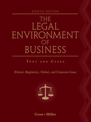 Bundle: The Legal Environment of Business: Text and Cases―Ethical, Regulatory, Global, and Corporate Issues, 8th + CengageNOW with BLDVL Printed Access Card